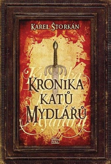 Kronika kat Mydl - souborn vydn 3 knih - Karel torkn