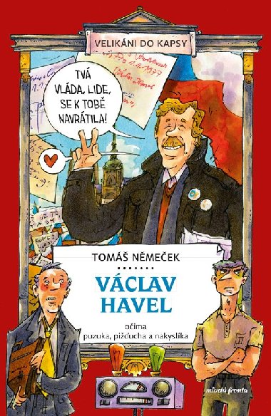 Vclav Havel oima puzuka, piucha a nakyslka - Tom Nmeek