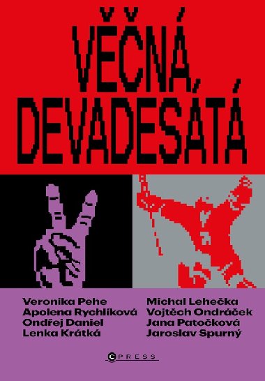 Vn devadest - Promny esk spolenosti po roce 1989 - Apolena Rychlkov, Veronika Pehe, Vojtch Ondrek