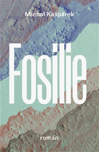 Fosilie - Michal Kaprek