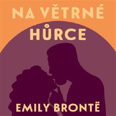 Na Větrné hůrce - Emily Brontëová