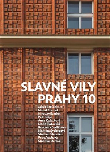 Slavné vily Prahy 10 - Jakub Potůček,kolektiv autorů