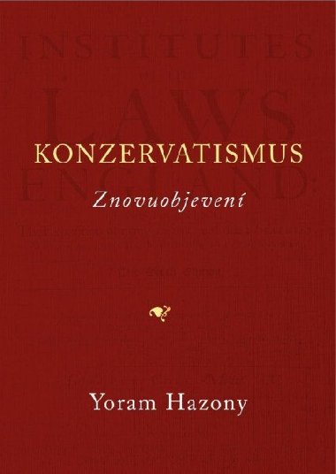 Konzervatismus - Znovuobjeven - Yoram Hazony