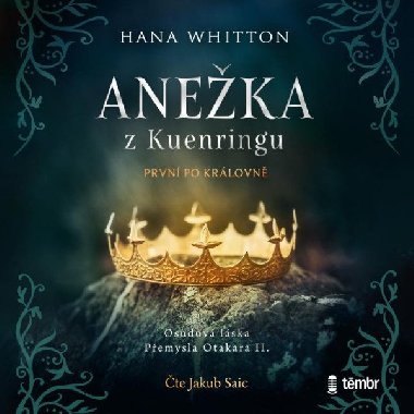 Anežka z Kuenringu - Audiokniha na CD - Hana Whitton, Jakub Saic