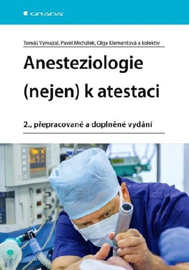 Anesteziologie (nejen) k atestaci - Tomáš Vymazal; Pavel Michálek; Olga Klementová
