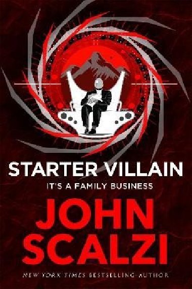 Starter Villain: A turbo-charged tale of supervillains, minions and a hidden volcano lair . . . - Scalzi John