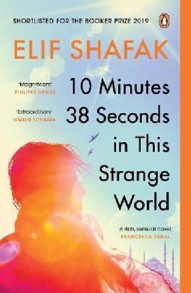 10 Minutes 38 Seconds in this Strange World: SHORTLISTED FOR THE BOOKER PRIZE 2019 - Shafak Elif