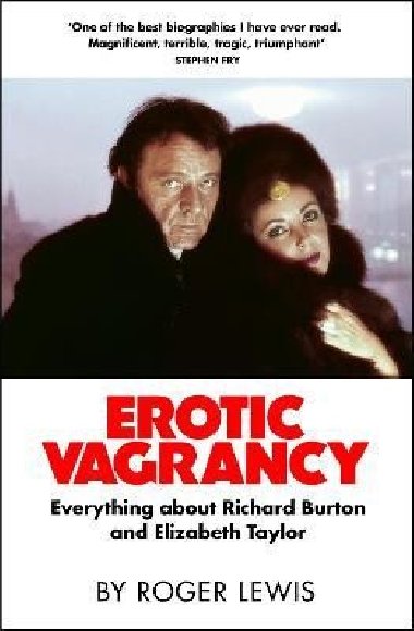 Erotic Vagrancy: Everything about Richard Burton and Elizabeth Taylor - Lewis Roger