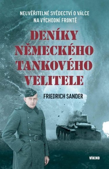 Denky nmeckho tankovho velitele - Neuviteln svdectv o vlce na vchodn front - Friedrich Sander