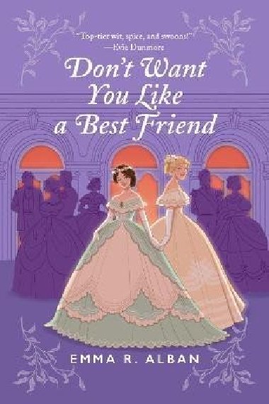 Dont Want You Like a Best Friend: A Novel - Alban Emma R.