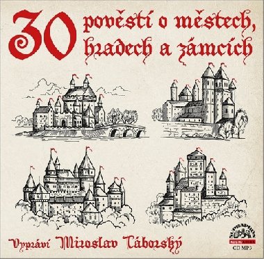 30 pověstí o městech, hradech a zámcích - CDmp3 (Čte Miroslav Táborský) - Supraphon