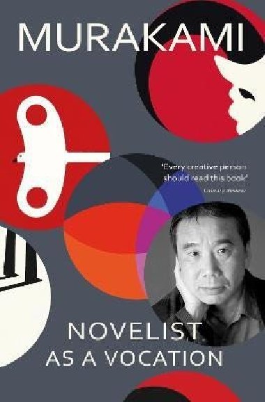 Novelist as a Vocation: ´Every creative person should read this short book´ Literary Review - Murakami Haruki