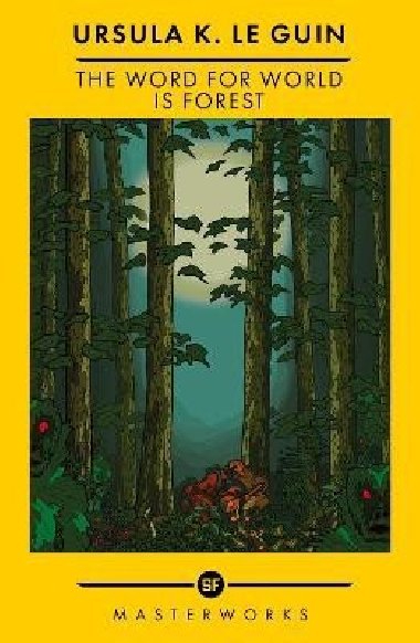 The Word for World is Forest: The Best of the SF Masterworks - Le Guinov Ursula K.