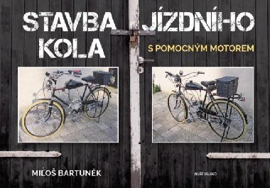 Stavba jízdního kola s pomocným motorem - Miloš Bartuněk