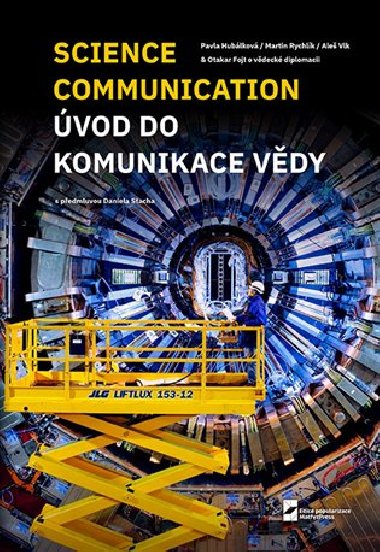 Science Communication. Úvod do komunikace vědy - Otakar Fojt,Pavla Hubálková,Martin Rychlík,Aleš Vlk