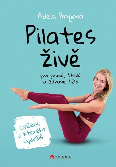 Pilates iv pro thl, pevn a zdrav tlo - Adla Bryjov
