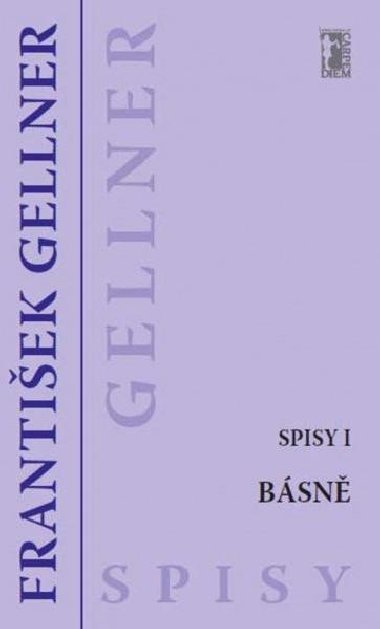 Básně - Spisy I. - František Gellner