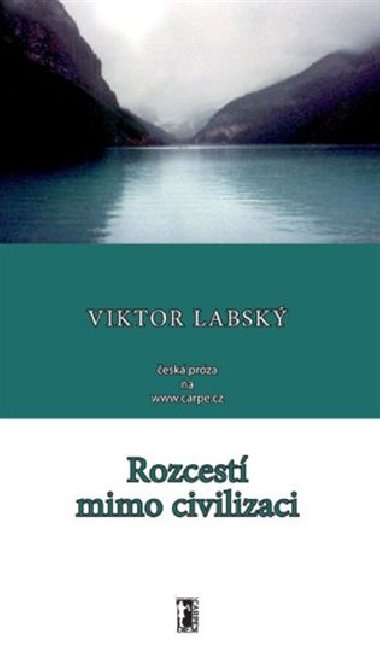 ROZCEST MIMO CIVILIZACI - Viktor Labsk
