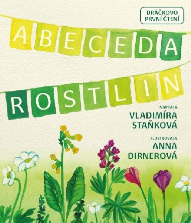 Abeceda rostlin - Vladimíra Staňková; Anna Dirnerová