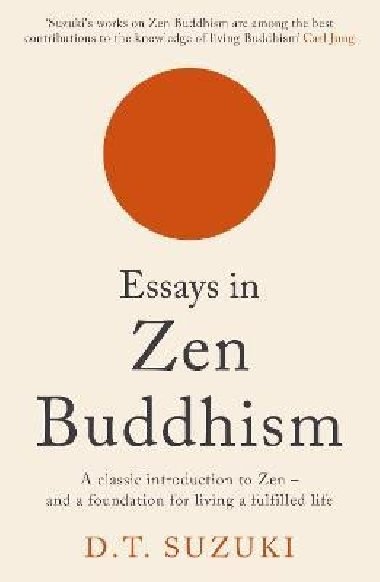 Essays in Zen Buddhism - Suzuki Daisecu Teitaró