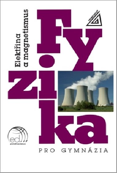 Fyzika pro gymnzia - Elektina a magnetismus - Oldich Lepil; Pemysl ediv