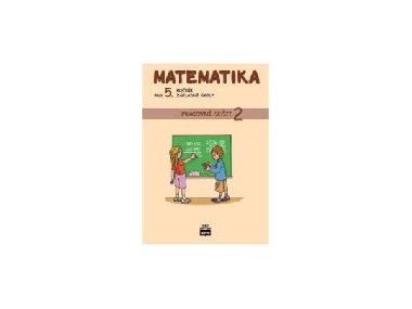 Matematika pro 5. ročník základní školy - Pracovní sešit 2 - Ivana Vacková