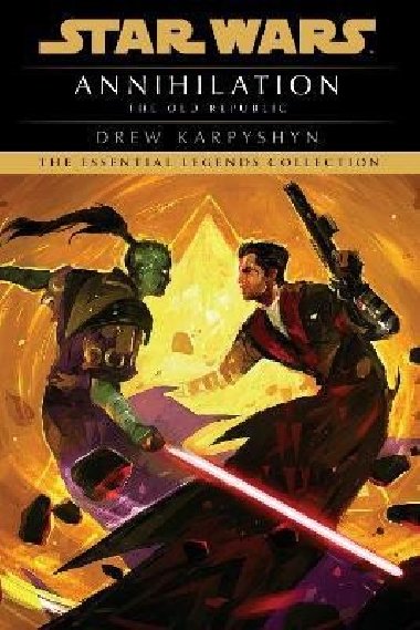 Annihilation: Star Wars Legends (The Old Republic) - Karpyshyn Drew