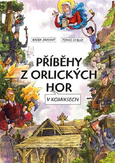Příběhy z Orlických hor v komiksech - Radek Drahný, Tomáš Chlud