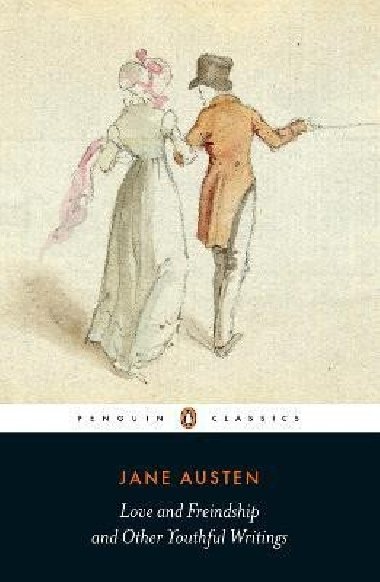 Love and Freindship: And Other Youthful Writings - Austenová Jane