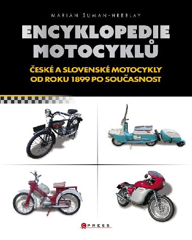 Encyklopedie motocyklů - České a slovenské motocykly od roku 1899 po současnost - Marián Šuman-Hreblay