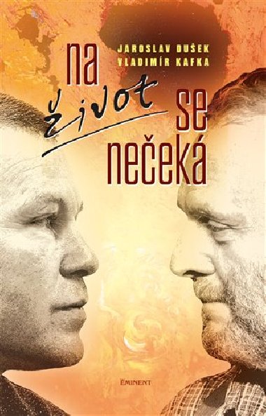 Na ivot se neek - Vladimr Kafka; Jaroslav Duek
