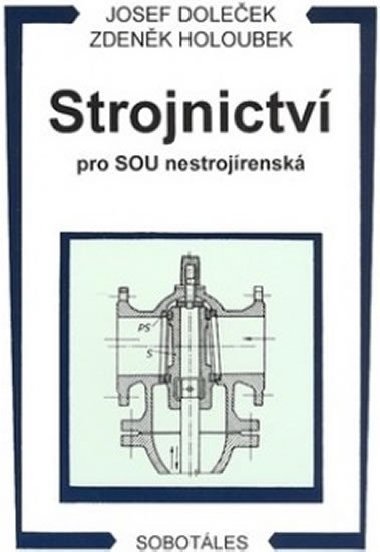 Strojnictv pro SOU nestrojrensk - Josef Doleek; Zdenk Holoubek