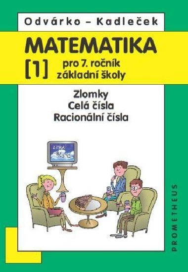 Matematika pro 7. roč. ZŠ - 1.díl (Zlomky; celá čísla; racionální čísla) - Alena Šarounová