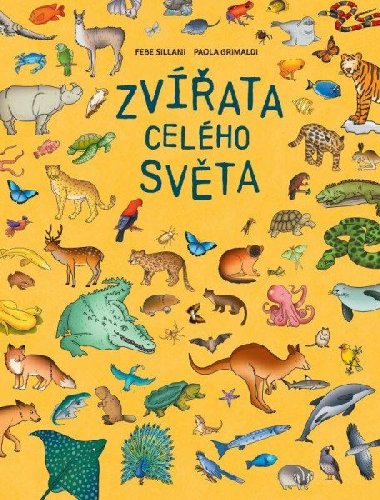 Zvířata celého světa - Febe Sillani; Paola Grimaldiová