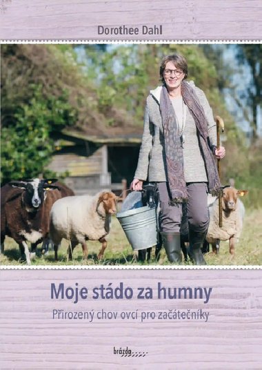 Moje stdo za humny - Pirozen chov ovc pro zatenky - Dorothee Dahl