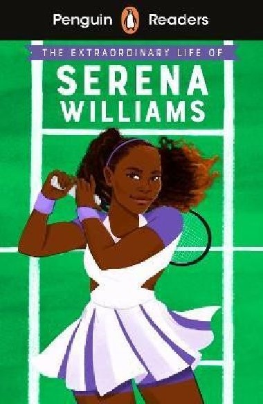 Penguin Readers Level 1: The Extraordinary Life Of Serena Williams (ELT Graded Reader) - Janmohamed Shelina