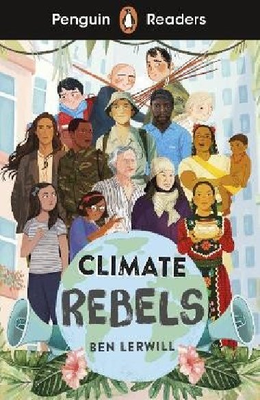 Penguin Readers Level 2: Climate Rebels (ELT Graded Reader) - Lerwill Ben