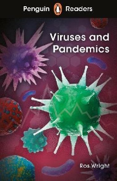 Penguin Readers Level 6: Viruses and Pandemics (ELT Graded Reader) - Wright Ross