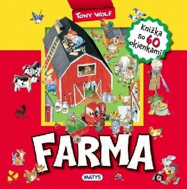 FARMA - Knížka se 60 okénky - Wolf Tony