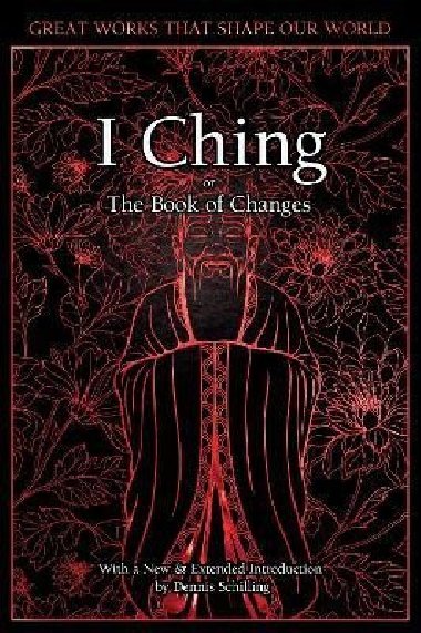 I Ching: The Book of Changes - Schilling Dennis