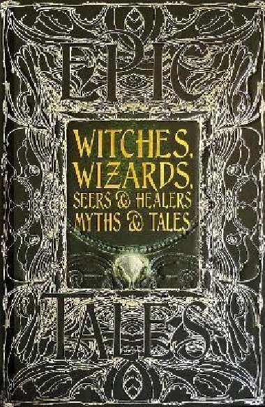 Witches, Wizards, Seers & Healers Myths & Tales: Epic Tales - Purkiss Diane
