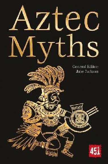 Aztec Myths - Jackson J. K.