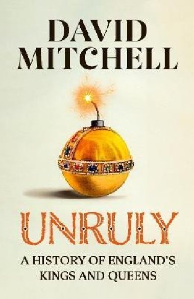 Unruly: The Number One Bestseller Horrible Histories for grownups The Times - Mitchell David
