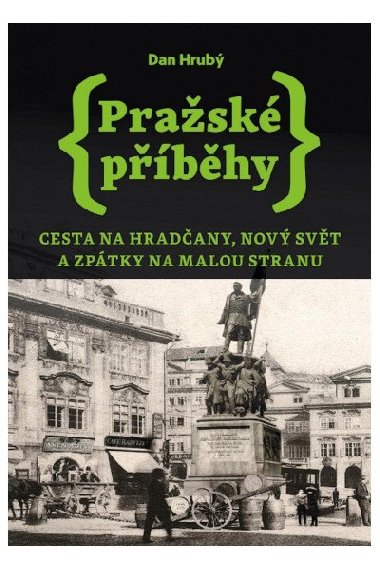 Pražské příběhy 2 - Cesta na Hradčany, Nový Svět a zpátky na Malou Stranu - Hrubý Dan