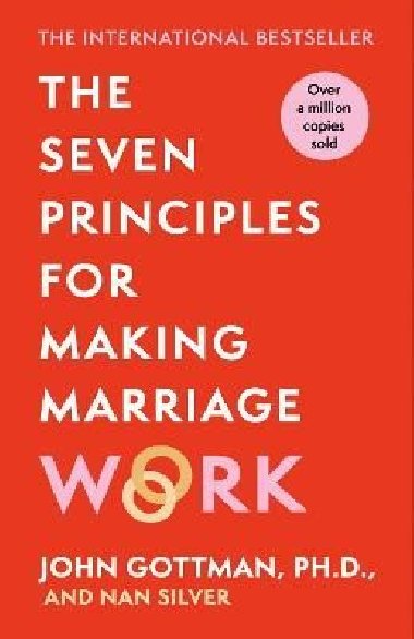 The Seven Principles For Making Marriage Work - Gottman John M.