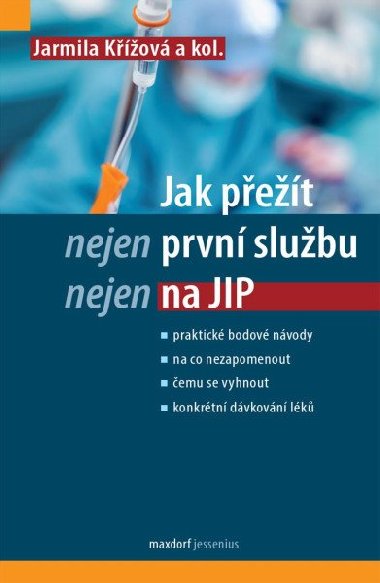 Jak přežít (nejen) první službu (nejen) na JIP - Jarmila Křížová