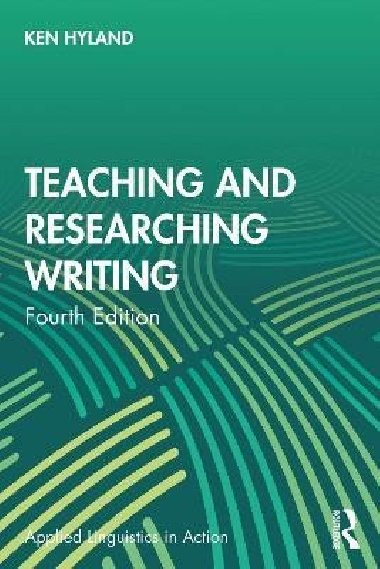 Teaching and Researching Writing - Hyland Ken