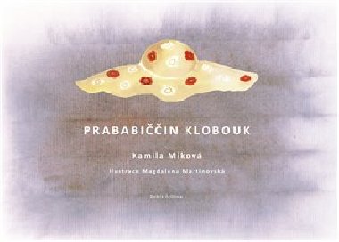 Prababiččin klobouk - Kamila Míková