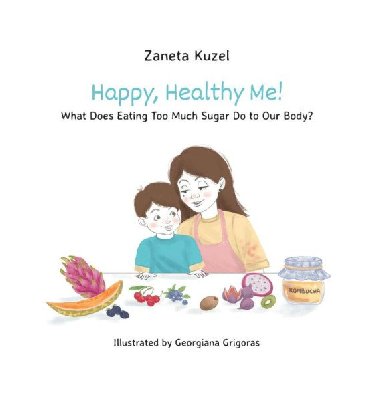 Happy, Healthy Me! - What Does Eating Too Much Sugar Do to Our Body? - Kuel aneta