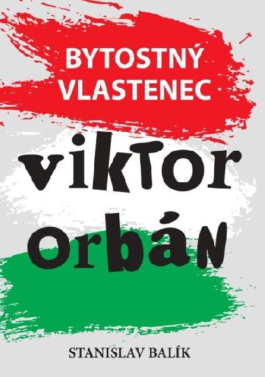 Bytostn vlastenec Viktor Orbn - Stanislav Balk